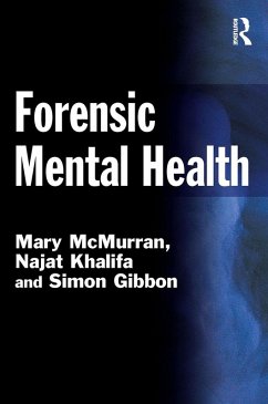 Forensic Mental Health (eBook, ePUB) - Mcmurran, Mary; Khalifa, Najat; Gibbon, Simon