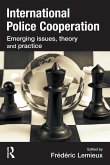 International Police Cooperation (eBook, PDF) International Police Cooperation (eBook, PDF)