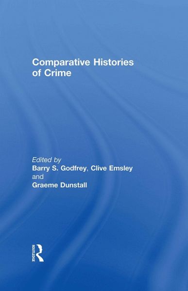 Comparative Histories of Crime (eBook, PDF) Comparative Histories of Crime (eBook, PDF)