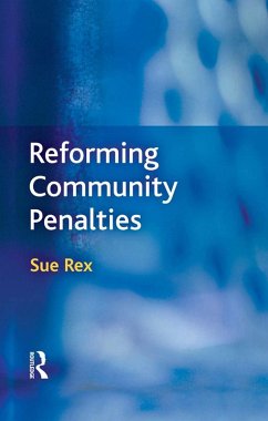 Reforming Community Penalties (eBook, PDF) - Rex, Sue