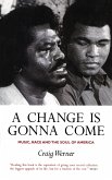 A Change Is Gonna Come: Music, Race And The Soul Of America (eBook, ePUB)