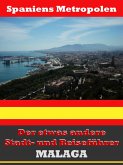 Málaga - Der etwas andere Stadt- und Reiseführer - Mit Reise - Wörterbuch Deutsch-Spanisch (eBook, ePUB)
