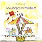 Che sorpresa, Paul Klee! Che sorpresa, Paul Klee!