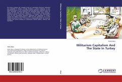 Militarism Capitalism And The State In Turkey - Akça, Ismet