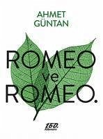 Romeo ve Romeo - Güntan, Ahmet