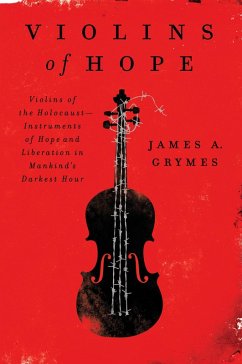 Violins of Hope (eBook, ePUB) - Grymes, James A.
