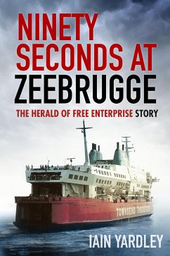 Ninety Seconds at Zeebrugge (eBook, ePUB) - Yardley, Iain