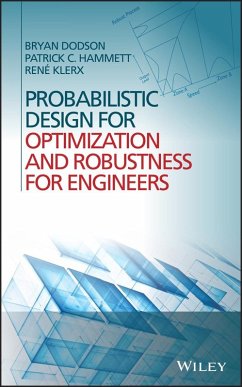Probabilistic Design for Optimization and Robustness for Engineers (eBook, ePUB) - Dodson, Bryan; Hammett, Patrick; Klerx, Rene