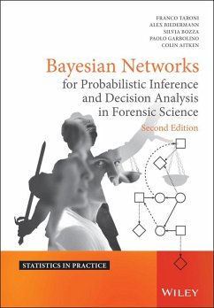 Bayesian Networks for Probabilistic Inference and Decision Analysis in Forensic Science (eBook, ePUB) - Taroni, Franco; Biedermann, Alex; Bozza, Silvia; Garbolino, Paolo; Aitken, Colin