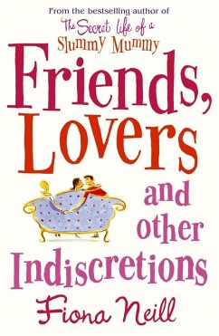Friends, Lovers And Other Indiscretions (eBook, ePUB) - Neill, Fiona