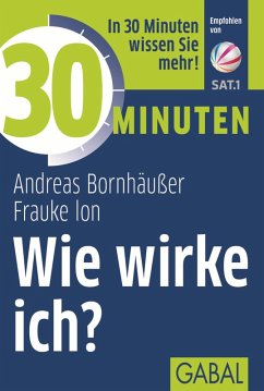 30 Minuten Wie wirke ich? (eBook, ePUB) - Bornhäußer, Andreas; Ion, Frauke