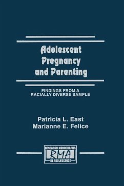 Adolescent Pregnancy and Parenting (eBook, PDF) - East, Patricia L.; Felice, Marianne E.