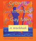 Growth and Intimacy for Gay Men (eBook, ePUB) Growth and Intimacy for Gay Men (eBook, ePUB)