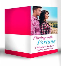 Flirting With Fortune: Happy New Year, Baby Fortune! / A Sweetheart for Jude Fortune / Lassoed by Fortune / A House Full of Fortunes! / Falling for Fortune / Fortune's Prince (eBook, ePUB) - Banks, Leanne; Kirk, Cindy; Ferrarella, Marie; Duarte, Judy; Thompson, Nancy Robards; Leigh, Allison