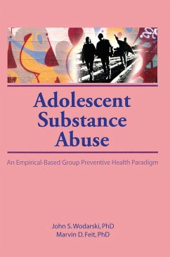 Adolescent Substance Abuse (eBook, PDF) - Wodarski, John S; Feit, Marvin D