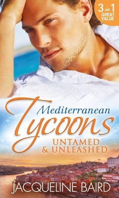 Mediterranean Tycoons: Untamed & Unleashed (eBook, ePUB) - Baird, Jacqueline