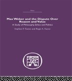 Max Weber and the Dispute over Reason and Value (eBook, ePUB)