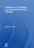 Variations on Teaching and Supervising Group Therapy (eBook, ePUB)