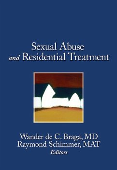 Sexual Abuse in Residential Treatment (eBook, ePUB) - Braga, Wander; Schimmer, Mat Raymond