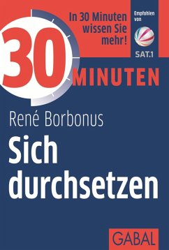 30 Minuten Sich durchsetzen (eBook, PDF) - Borbonus, René