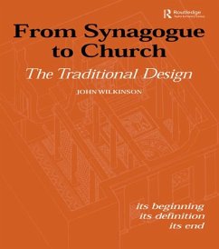 From Synagogue to Church: The Traditional Design (eBook, PDF) - Wilkinson, John