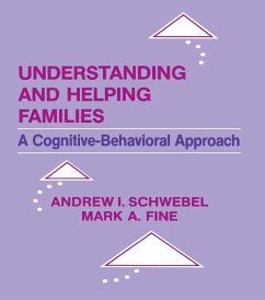 Understanding and Helping Families (eBook, PDF) - Schwebel, Andrew I.; Fine, Mark A.; Schwebel, Andrew