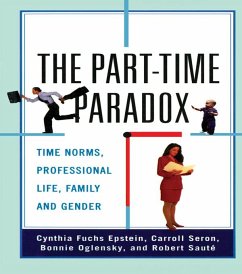 The Part-time Paradox (eBook, ePUB) - Epstein, Cynthia Fuchs; Seron, Carroll; Oglensky, Bonnie; Sauté, Robert