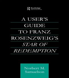 A User's Guide to Franz Rosenzweig's Star of Redemption (eBook, PDF) - Samuelson, Norbert