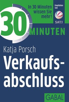 30 Minuten Verkaufsabschluss (eBook, PDF) - Porsch, Katja