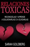 Relaciones Tóxicas - Reconócelas Y Aprende A Solucionarlas O A Olvidarlas (eBook, ePUB)