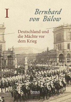 Deutschland und die Großmächte vor dem Krieg - Bülow, Bernhard von