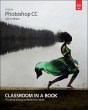 Adobe Photoshop CC Classroom in a Book (2014 release) Andrew Faulkner Author