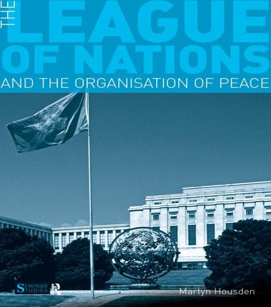 The League of Nations and the Organization of Peace (eBook, PDF) The League of Nations and the Organization of Peace (eBook, PDF)