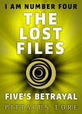 I Am Number Four: The Lost Files: Five's Betrayal (eBook, ePUB)