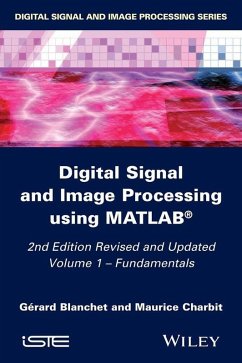 Digital Signal and Image Processing using MATLAB, Volume 1 (eBook, PDF) - Blanchet, Gérard; Charbit, Maurice