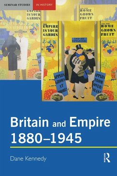Britain and Empire, 1880-1945 (eBook, ePUB) - Kennedy, Dane