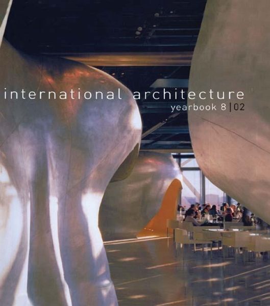 International Architecture Yearbook: No. 8 (eBook, PDF) International Architecture Yearbook: No. 8 (eBook, PDF)
