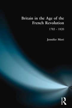 Britain in the Age of the French Revolution (eBook, ePUB) - Mori, Jennifer