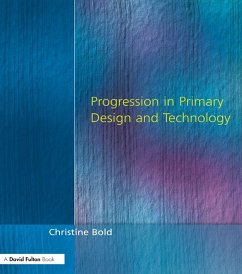 Progression in Primary Design and Technology (eBook, PDF) - Bold, Christine