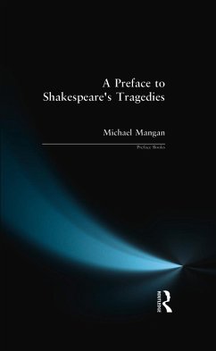 A Preface to Shakespeare's Tragedies (eBook, PDF) - Mangan, Michael