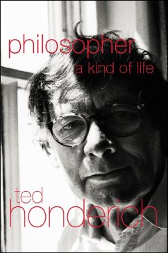 Philosopher A Kind Of Life (eBook, PDF) - Honderich, Ted; Honderich, Ted