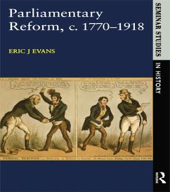 Parliamentary Reform in Britain, c. 1770-1918 (eBook, PDF) - Evans, Eric J.