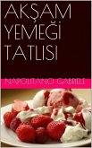 AKSAM YEMEGI TATLISI (eBook, ePUB) AKSAM YEMEGI TATLISI (eBook, ePUB)