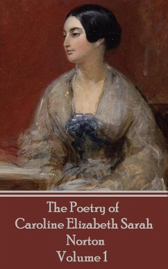 The Poetry of Caroline Elizabeth Sarah Norton - Volume 1 (eBook, ePUB) - Norton, Caroline Elizabeth Sarah