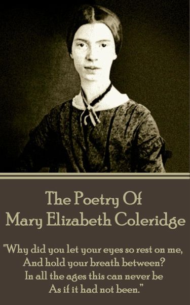 The Poetry of Mary Elizabeth Coleridge (eBook, ePUB) The Poetry of Mary Elizabeth Coleridge (eBook, ePUB)