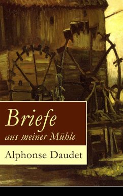 Briefe aus meiner Mühle (eBook, ePUB) - Daudet, Alphonse