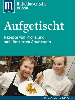 Aufgetischt (eBook, ePUB) - Zeitung, Mittelbayerische