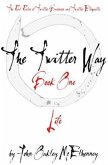 Twitter Way - Book One / LIFE (eBook, ePUB)