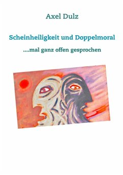 Scheinheiligkeit und Doppelmoral (eBook, ePUB) - Dulz, Axel