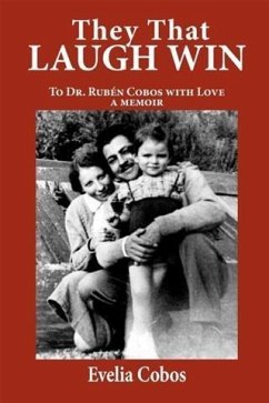 They That Laugh Win: To Dr. Ruben Cobos with Love (eBook, ePUB) - Cobos, Evelia